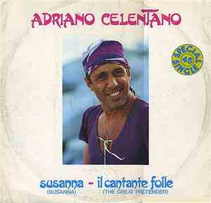 Adriano Celentano - Susanna (Susanna) / Il Cantante Folle (The Great Preten ...