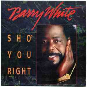 Barry White - Sho' You Right