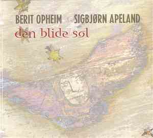 Berit Opheim / Sigbjørn Apeland - Den Blide Sol