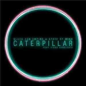 Black Sun Empire & State Of Mind  - Caterpillar