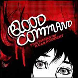 Blood Command - Five Inches Of A Car Accident
