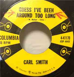 Carl Smith  - Guess I've Been Around Too Long