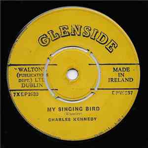 Charles Kennedy , Fergus O'Kelly - My Singing Bird / My Dublin Bay