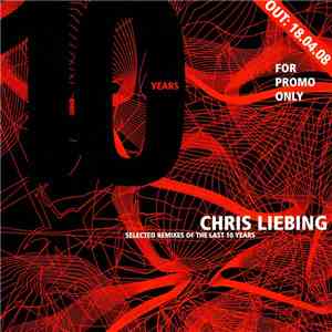 Chris Liebing - Selected Remixes Of The Last 10 Years