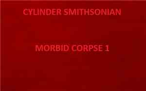 Cylinder Smithsonian - Morbid Corpse 1