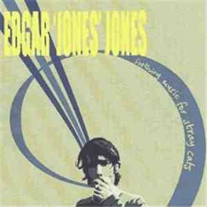 Edgar Jones Jones - Soothing Music For Stray Cats
