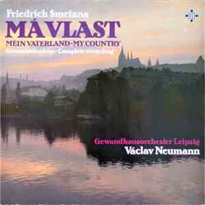 Friedrich Smetana / Gewandhausorchester Leipzig, Václav Neumann - Mein Vate ...