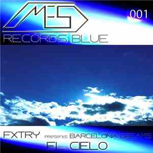 FXTRY Presents Barcelona Dreams - El Cielo