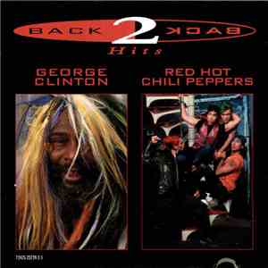 George Clinton / Red Hot Chili Peppers - Back 2 Back Hits