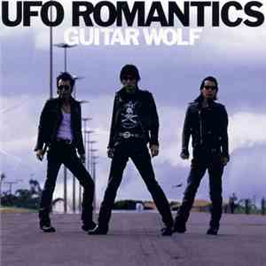 Guitar Wolf - UFO Romantics