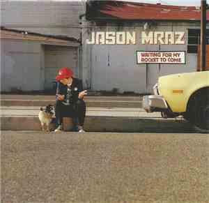 Jason Mraz - Waiting For My Rocket To Come