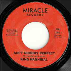 King Hannibal - Ain't Nobody Perfect / Rerun