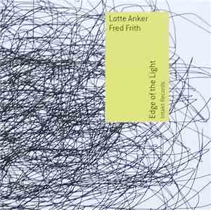Lotte Anker, Fred Frith - Edge Of The Light