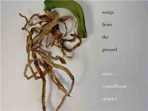 Mara Rosenbloom Quartet - Songs From The Ground