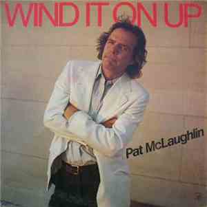Pat McLaughlin - Wind It On Up