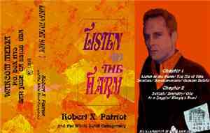 Robert X. Patriot And The White Devil Conspiracy - Listen To The Harm