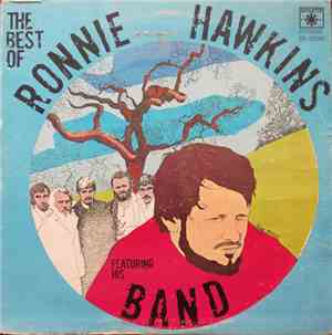 Ronnie Hawkins Featuring His  Band - The Best Of Ronnie Hawkins