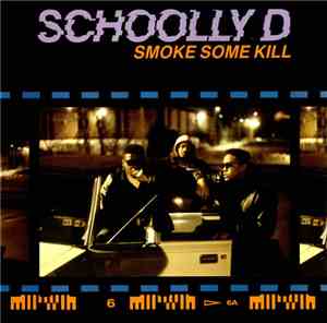 Schoolly D - Smoke Some Kill