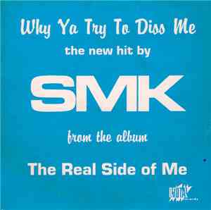SMK - Why Ya Try To Diss Me