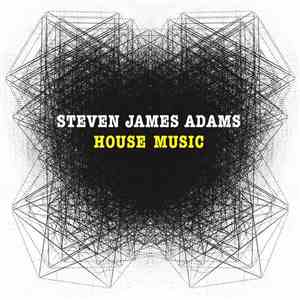 Steven James Adams - House Music