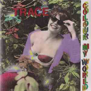 Trace - Colour My World