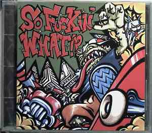 Various - So Fuckin' What