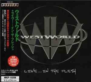 Westworld  = ウエストワールド - Live ... In The Flesh = ライヴ！…イン・ザ・フレッシュ