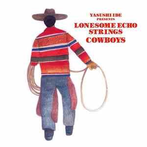 Yasushi Ide Presents Lonesome Echo Strings - Cowboys