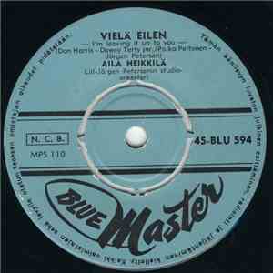 Aila Heikkilä - Vielä Eilen