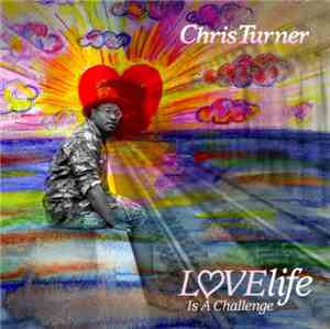 Chris Turner  - LOVElife Is A Challenge