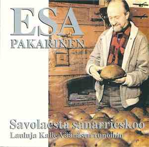 Esa Pakarinen - Savolaesta Sanarrieskoo - Lauluja Kalle Väänäsen Runoihin