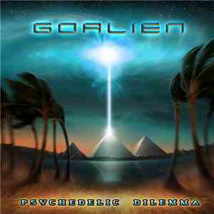 Goalien - Psychedelic Dilemma