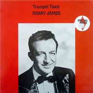 Harry James  - Trumpet Toast