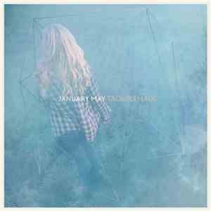 January May - Troublemade