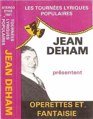 Jean Deham - Les Tournées Lyriques Populaires - Opérettes Et Fantaisie