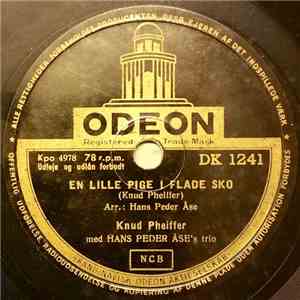 Knud Pheiffer Med Hans Peder Åse's Trio - En Lille Pige I Flade Sko / Vidst ...