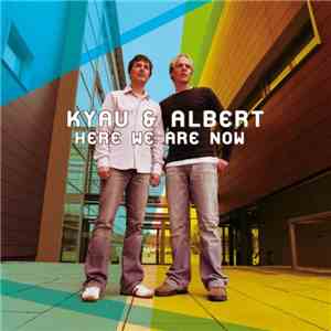 Kyau & Albert - Here We Are Now
