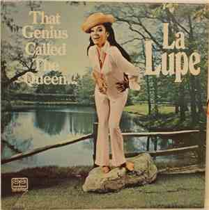 La Lupe - That Genius Called The Queen - Ese Genio Llamado La Reina