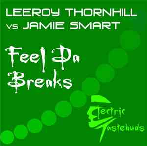 Leeroy Thornhill vs Jamie Smart - Feel Da Breaks