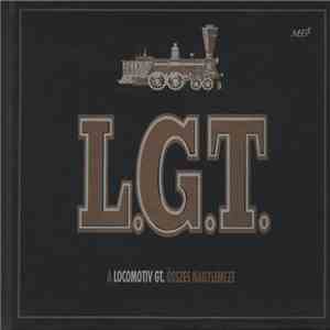 L.G.T. - A Locomotiv GT. Összes Nagylemeze