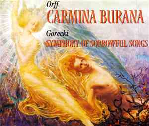 Orff / Gorecki - Carmina Burana / Symphony Of Sorrowful Songs