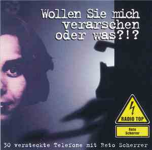 Reto Scherrer - Wollen Sie Mich Verarschen Oder Was?!?