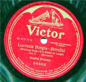 Sophie Braslau - Lucrezia Borgia-Brindisi (Drinking Song-It Is Better To La ...