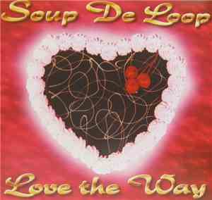 Soup De Loop - Love The Way