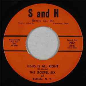 The Gospel Six - Jesus Is All Right / On The Way To Jesus