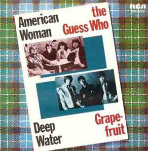 The Guess Who / Grapefruit - American Woman / Deep Water