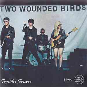 Two Wounded Birds - Together Forever