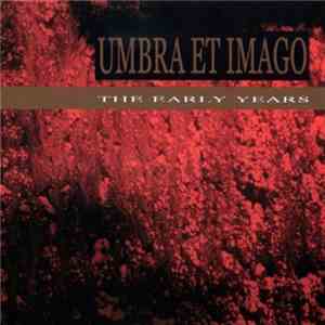 Umbra Et Imago - The Early Years