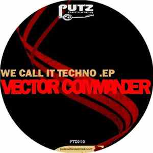 Vector Commander - We Call It Techno EP