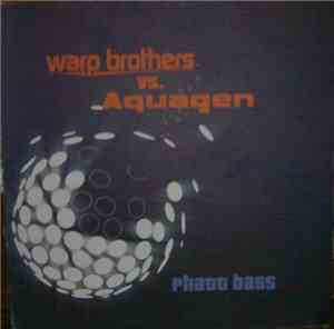 Warp Brothers vs. Aquagen - Phatt Bass